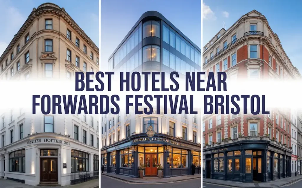 Best Hotels Near Forwards Festival Bristol