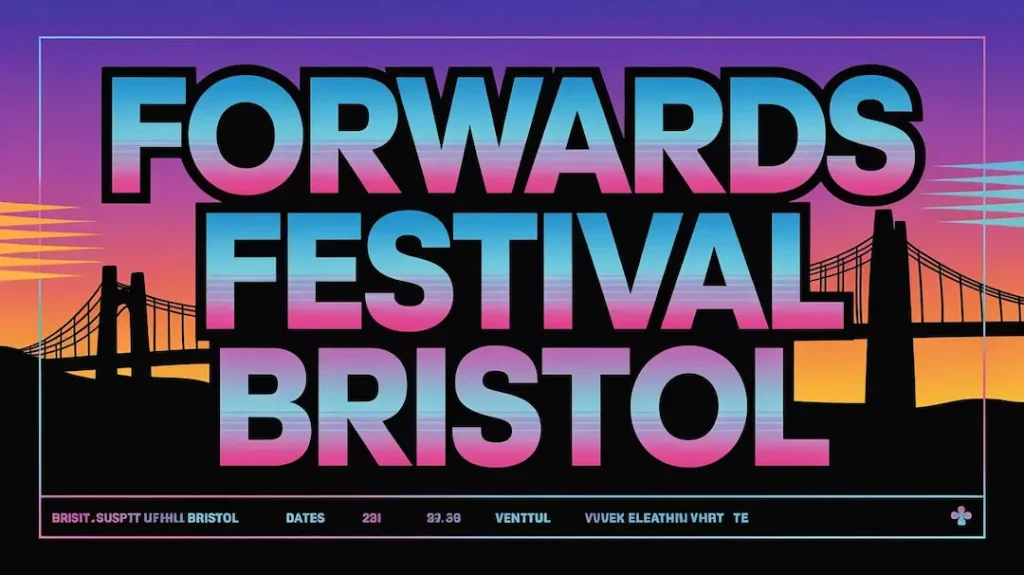 Forwards Festival Bristol